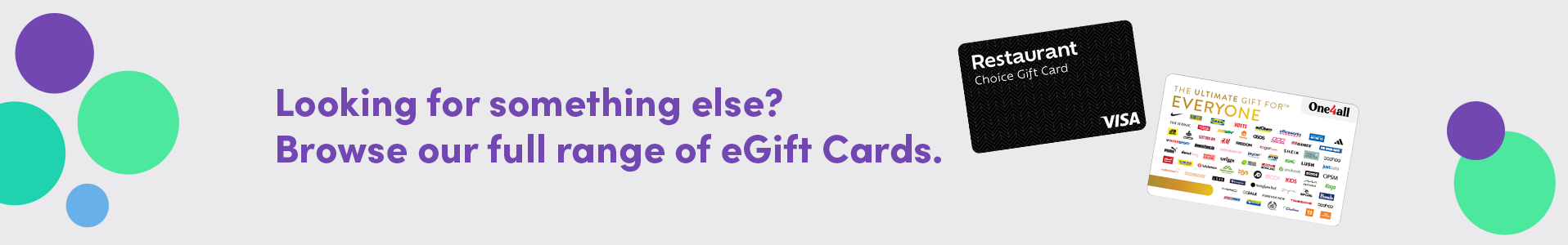 Looking for something else? Browse our range of eGift cards.