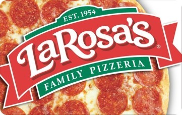 Click to view LaRosa's Family Pizzerias Gift Card LaRosa's Family Pizzerias Gift Card