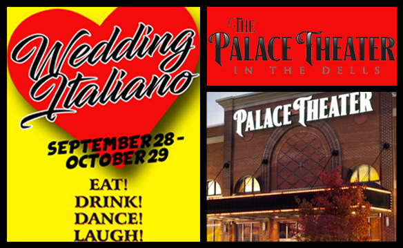 One Adult Ticket to "Wedding Italiano" at The Palace Theater in the Dells